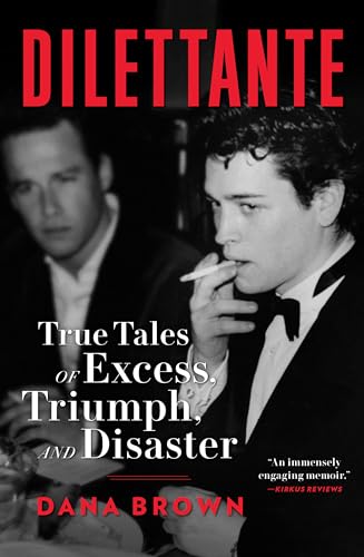 cover image Dilettante: True Tales of Excess, Triumph, and Disaster