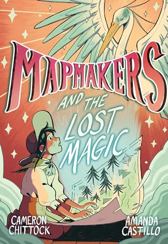 cover image Mapmakers and the Lost Magic (Mapmakers #1)