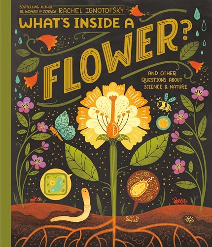 cover image What’s Inside a Flower? And Other Questions About Science & Nature (What’s Inside #1)