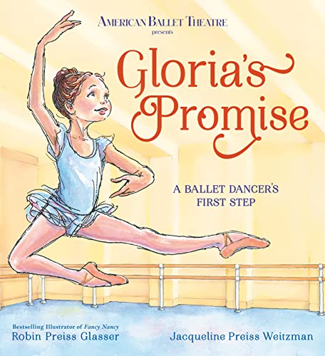 cover image Gloria’s Promise: A Ballet Dancer’s First Step