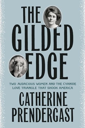 cover image The Gilded Edge: Two Audacious Women and the Cyanide Love Triangle That Shook America