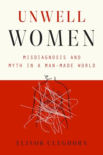 cover image Unwell Women: Misdiagnosis and Myth in a Man-Made World