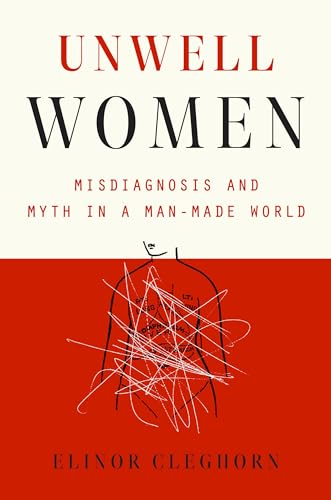 cover image Unwell Women: Misdiagnosis and Myth in a Man-Made World