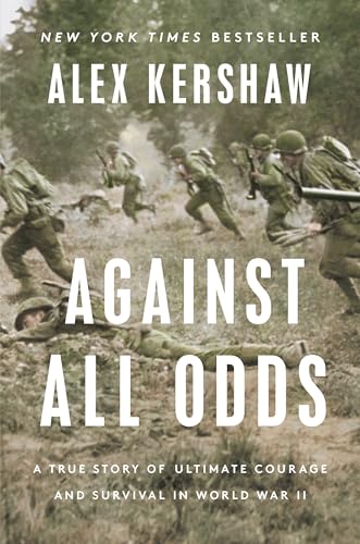 cover image Against All Odds: A True Story of Ultimate Courage and Survival in World War II