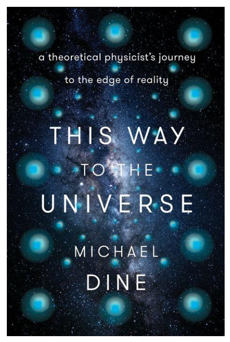cover image This Way to the Universe: A Theoretical Physicist’s Journey to the Edge of Reality