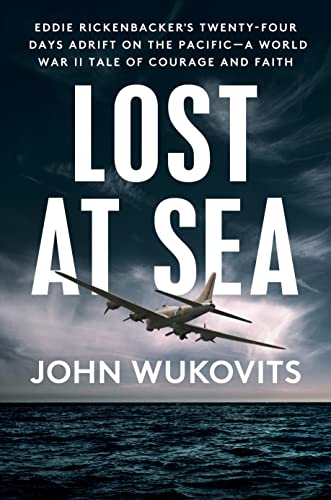 cover image Lost at Sea: Eddie Rickenbacker’s Twenty-Four Days Adrift in the Pacific—A World War II Tale of Courage and Faith