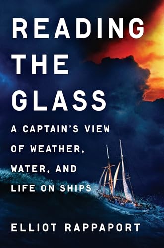 cover image Reading the Glass: A Captain’s View of Weather, Water, and Life on Ships