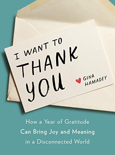 cover image I Want to Thank You: How a Year of Gratitude Can Bring Joy and Meaning