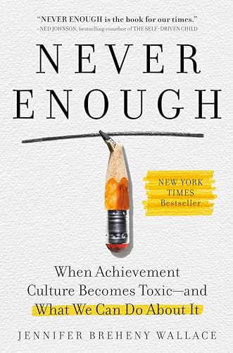 cover image Never Enough: When Achievement Culture Becomes Toxic—and What We Can Do About It