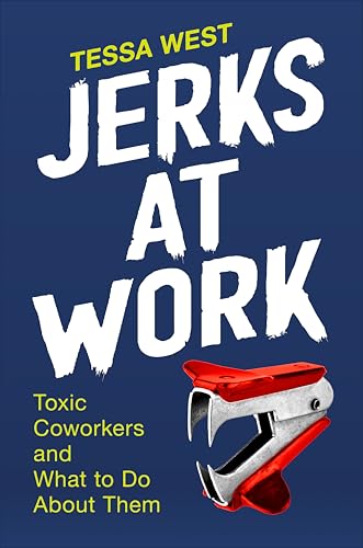 cover image Jerks at Work: Toxic Coworkers and What to Do About Them