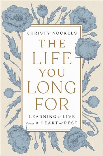 cover image The Life You Long For: Learning to Live from a Heart of Rest
