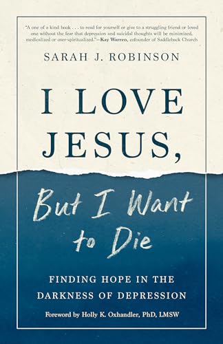cover image I Love Jesus, but I Want to Die: Finding Hope in the Darkness of Depression