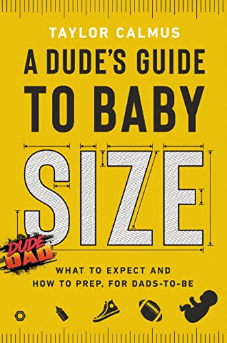 cover image A Dude’s Guide to Baby Size: What to Expect and How to Prep, for Dads-to-Be