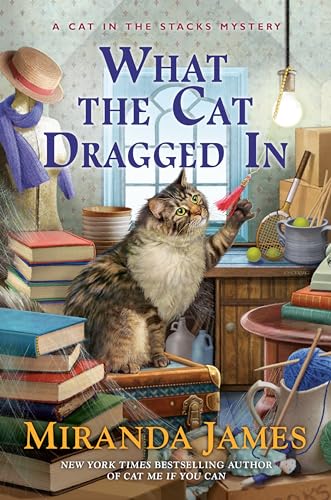 cover image What the Cat Dragged In: A Cat in the Stacks Mystery