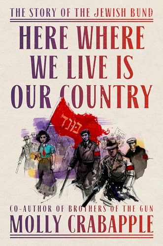 cover image Here Where We Live Is Our Country: The Story of the Jewish Bund