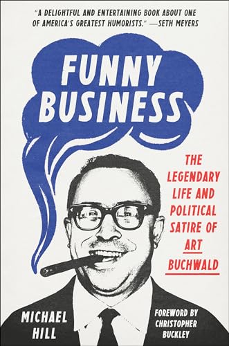 cover image Funny Business: The Legendary Life and Political Satire of Art Buchwald