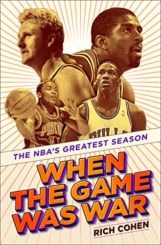 cover image When the Game Was War: The NBA’s Greatest Season