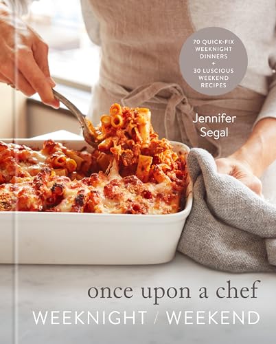 cover image Once upon a Chef: Weeknight/Weekend: 70 Quick-Fix Weeknight Dinners + 30 Luscious Weekend Recipes