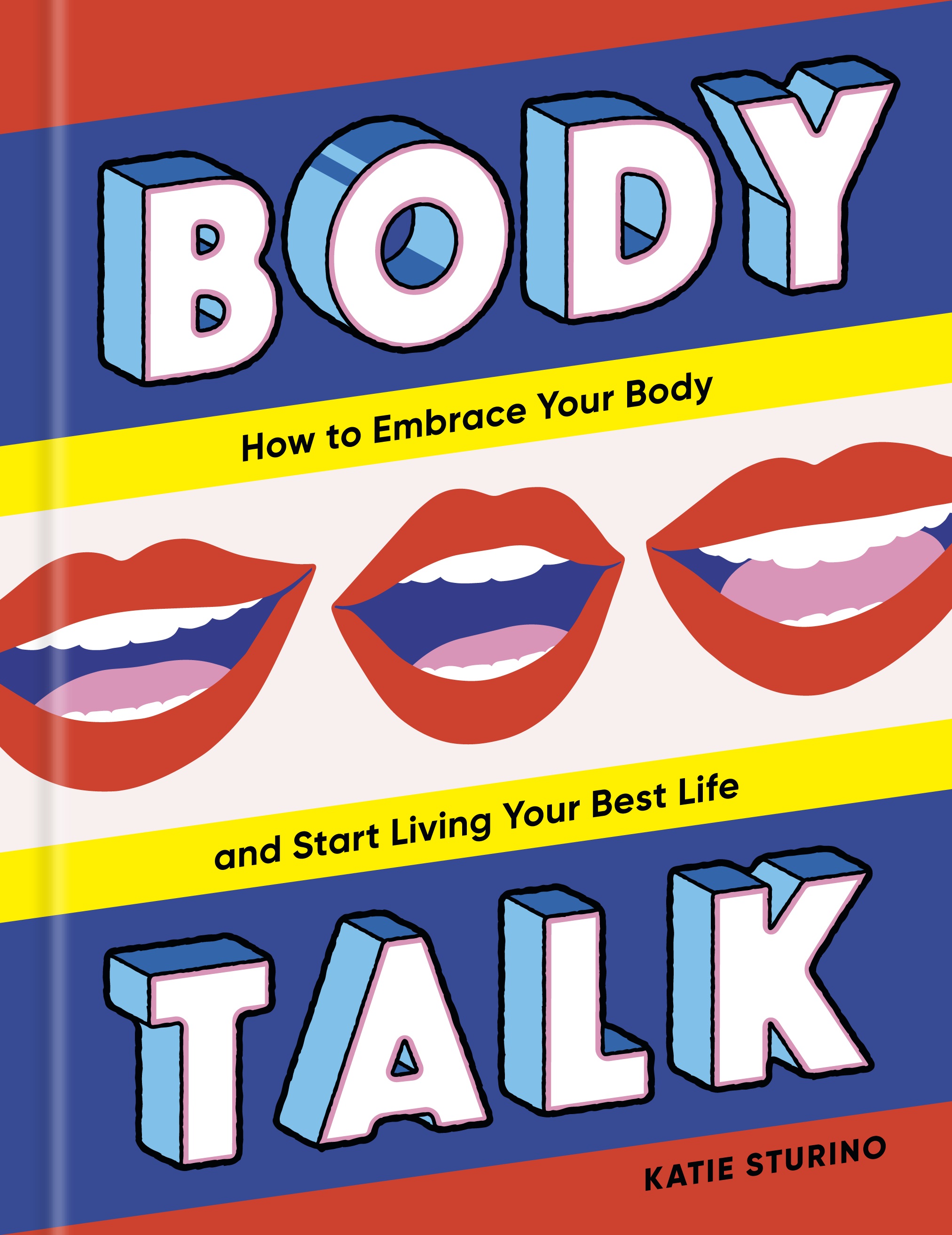 cover image Body Talk: How to Embrace Your Body and Start Living Your Best Life