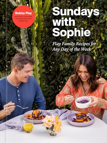 cover image Sundays with Sophie: Flay Family Recipes for Any Day of the Week: A Bobby Flay Cookbook