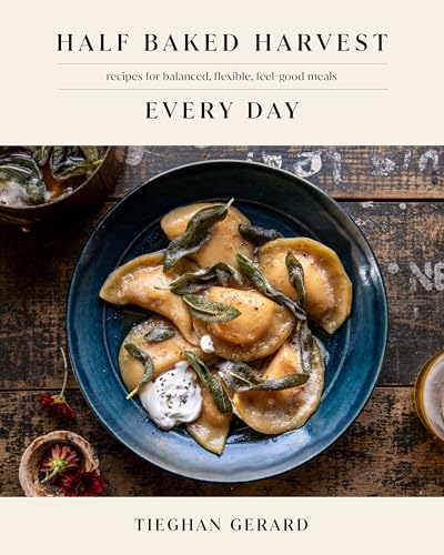 cover image Half Baked Harvest Every Day: Recipes for Balanced, Flexible, Feel-Good Meals