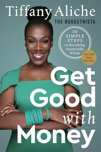 cover image Get Good With Money: 10 Simple Steps to Becoming Financially Whole