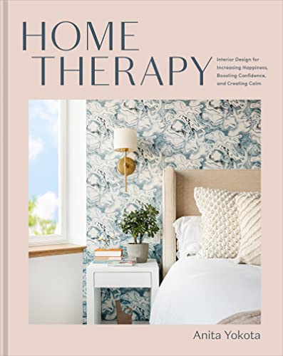 cover image Home Therapy: Interior Design for Increasing Happiness, Boosting Confidence, and Creating Calm