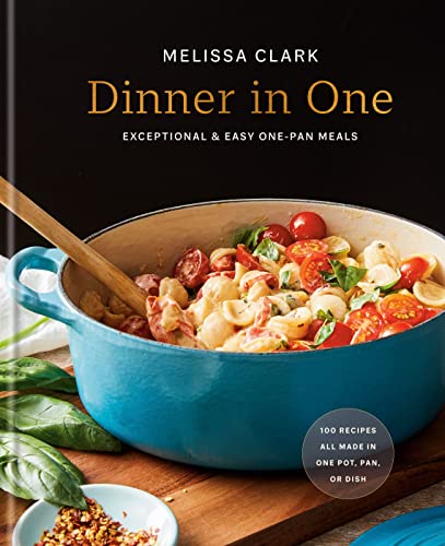 cover image Dinner in One: Exceptional & Easy One-Pan Meals: a Cookbook