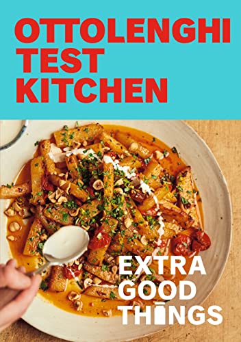 cover image Ottolenghi Test Kitchen: Extra Good Things: Bold, Vegetable-Forward Recipes Plus Homemade Sauces, Condiments, and More to Build a Flavor-Packed Pantry