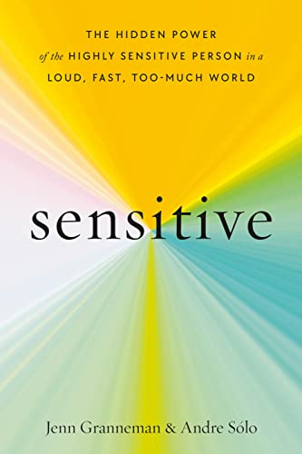 cover image Sensitive: The Hidden Power of the Highly Sensitive Person in a Loud, Fast, Too-Much World