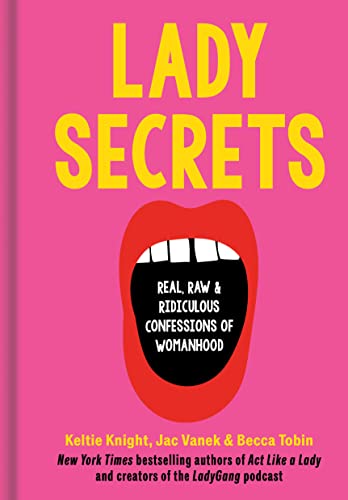 cover image Lady Secrets: Real, Raw, and Ridiculous Confessions of Womanhood