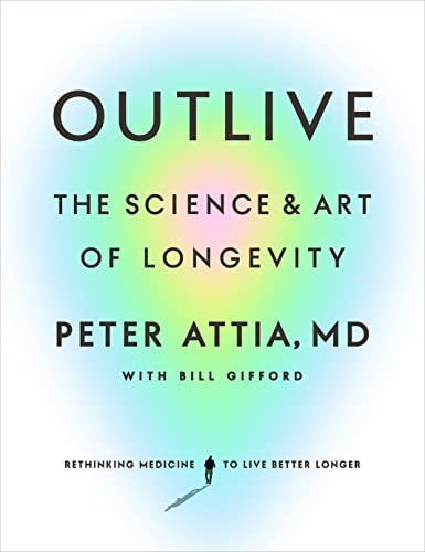 cover image Outlive: The Science and Art of Longevity