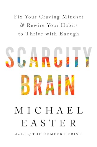 cover image Scarcity Brain: Fix Your Craving Mindset and Rewire Your Habits to Thrive with Enough