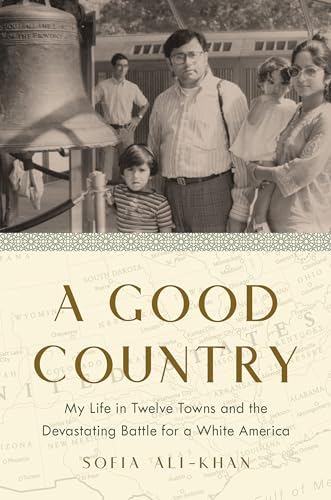 cover image A Good Country: My Life in Twelve Towns and the Devastating Battle for a White America