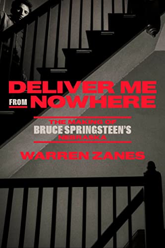 cover image Deliver Me from Nowhere: The Making of Bruce Springsteen’s Nebraska