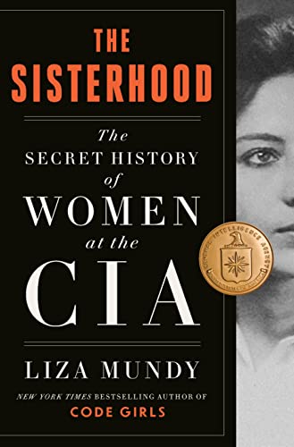 cover image The Sisterhood: The Secret History of Women at the CIA