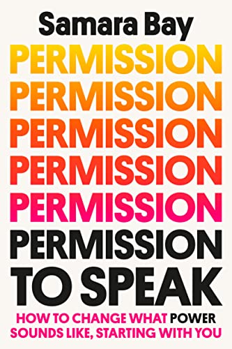 cover image Permission to Speak: How to Use Your Voice to Get What You Want