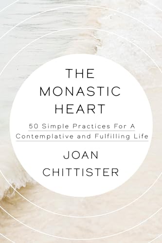 cover image The Monastic Heart: 50 Simple Practices for a Contemplative and Fulfilling Life