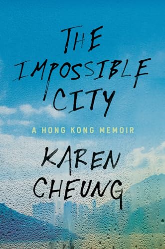 cover image The Impossible City: A Hong Kong Memoir