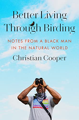 cover image Better Living Through Birding: Notes from a Black Man in the Natural World