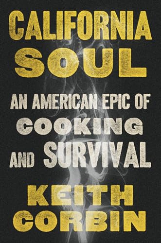 cover image California Soul: An American Epic of Cooking and Survival