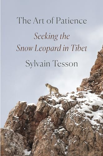 cover image The Art of Patience: Seeking the Snow Leopard in Tibet