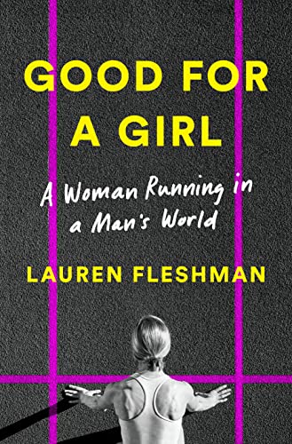 cover image Good for a Girl: A Woman Running in a Man’s World