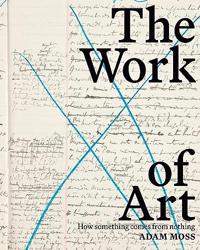 cover image The Work of Art: How Something Comes From Nothing