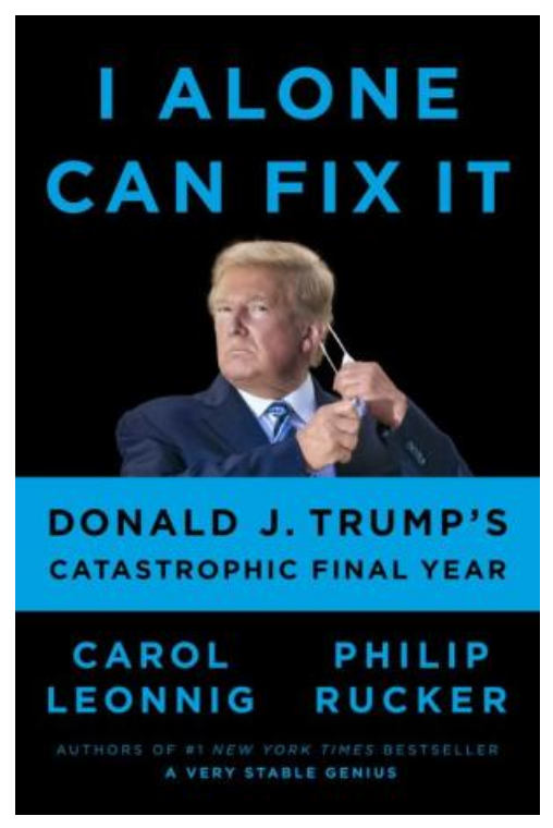 cover image I Alone Can Fix It: Donald J. Trump’s Catastrophic Final Year