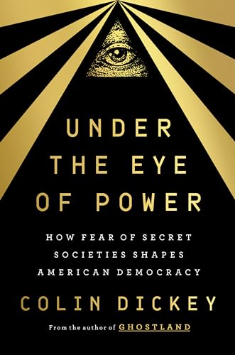 cover image Under the Eye of Power: How Fear of Secret Societies Shapes American Democracy