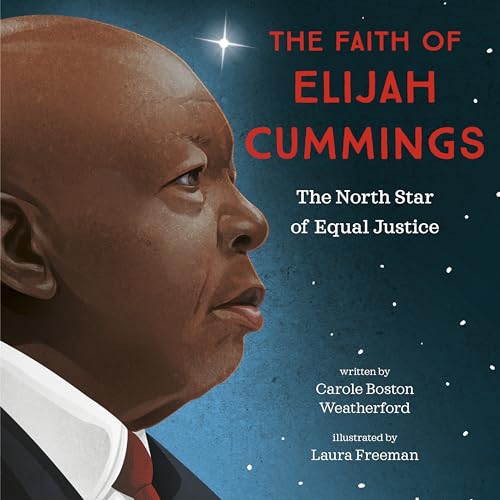 cover image The Faith of Elijah Cummings: The North Star of Equal Justice
