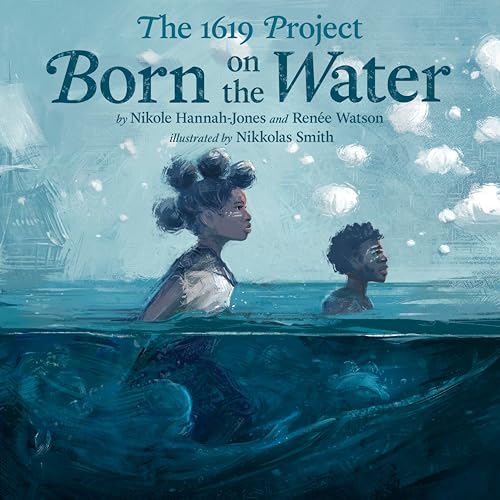 cover image The 1619 Project: Born on the Water