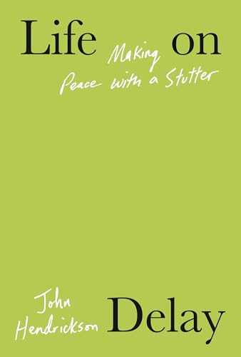 cover image Life on Delay: Making Peace with a Stutter