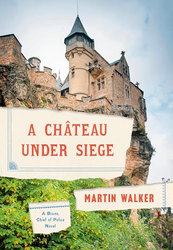 cover image A Château Under Siege: A Bruno, Chief of Police Novel